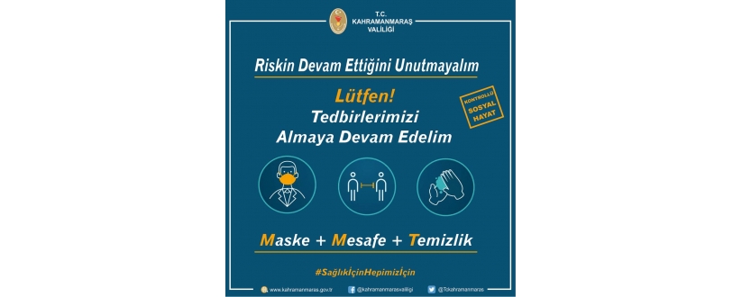 Değerli vatandaşlarımız! Riskin devam ettiğini unutmayalım